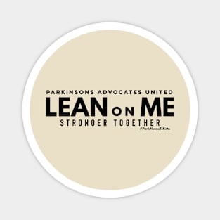 LEAN ON ME Parkinsons Advocates Magnet